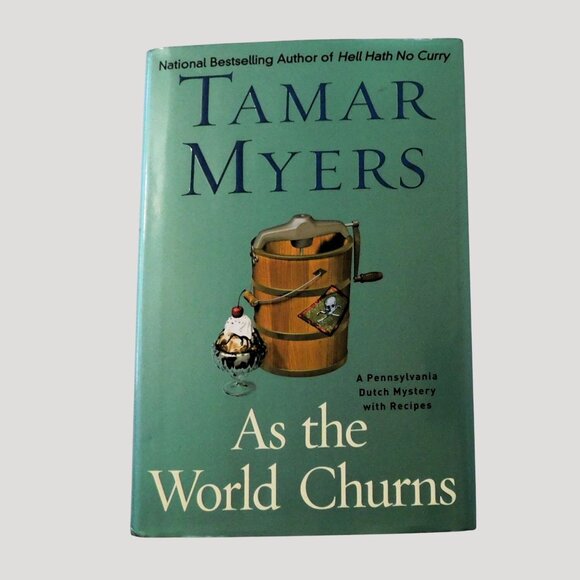 As The World Churns By Tamar Myers 2008 Pennsylvania Dutch Mystery Recipes HBDJ - Picture 1 of 5